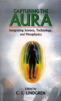 Capturing the Aura: Integrating Science,Technology, and Metaphysics (paperback) - Image 2