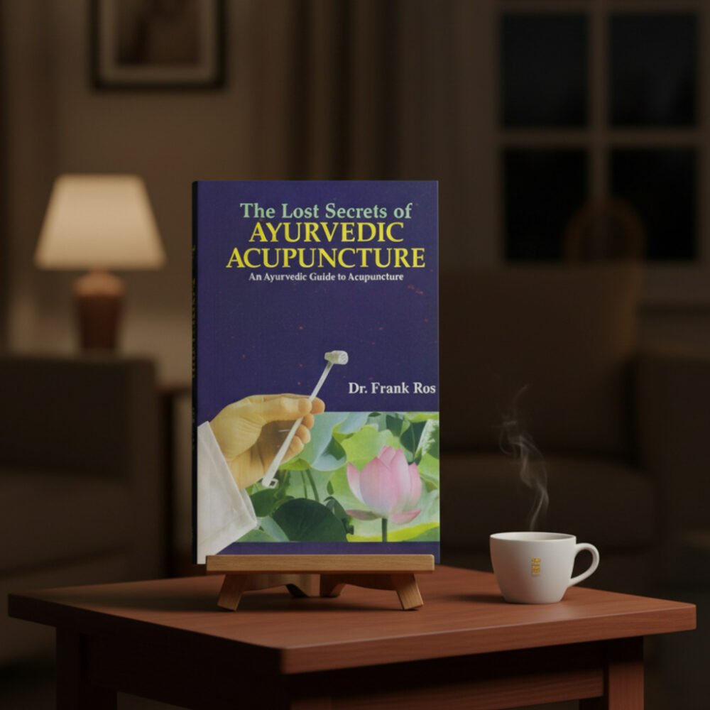 The Lost Secrets of Ayurvedic Acupuncture (paperback)